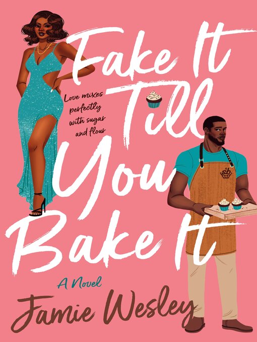 Title details for Fake It Till You Bake It by Jamie Wesley - Wait list